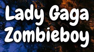 Lady Gaga - Zombieboy (Lyrics)