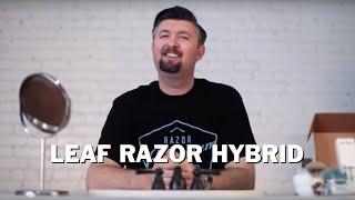 Wet Shave Review Leaf Razor Hybrid Cartridge Safety Razor Shave Experience