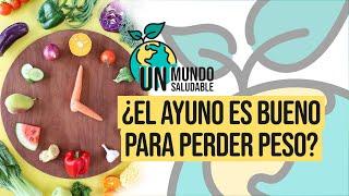 ¿El ayuno es bueno para perder peso? | S2 Ep 1 | Un Mundo Saludable