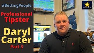 #BettingPeople Interview DARYL CARTER Professional Tipster 3/3