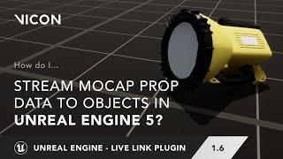 Streaming motion capture prop data to objects in Unreal Engine 5