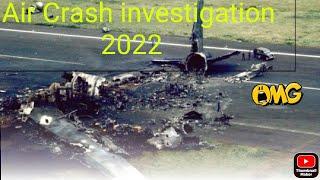 Air Crash investigation 2022 - Midnight Explosion Maday!