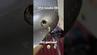 Dry gearcase (no gear oil) in a 2013 Yamaha 25hp. @OutboardMadness #outboardmadness
