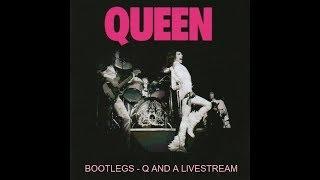 Queen Bootlegs - Q and A Session