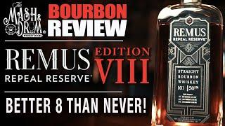 Remus Repeal Reserve VIII Bourbon Review!