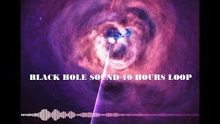 A Black hole real sound 10 hours loop