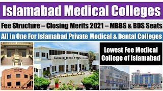 All Islamabad Private Medical & Dental Colleges Fee Structure, Closing Merits, No. of  Seats