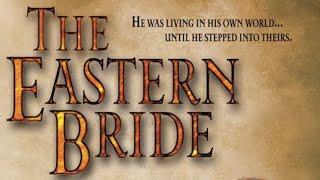 The Eastern Bride | Full Movie | James Alexander | Rajesh Gopie | Julie Hartley | Iain Morris