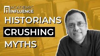 Dipesh Chakrabarty on how historians demolish myths and create new ways to think