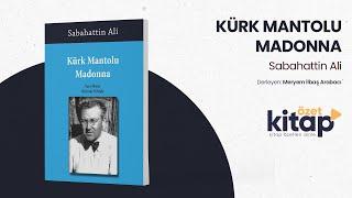 KÜRK MANTOLU MADONNA SESLİ KİTAP ÖZETİ - Sabahattin Ali - Özet Kitap - Kitap Özeti Dinle.