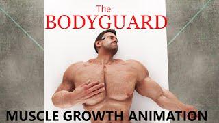 The Bodyguard - Muscle Growth Animation