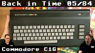 05/84: C16 - Der neue kleine von Commodore (Back in Time)