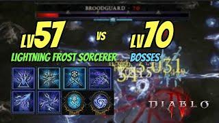 Lv57 New Lightning Frost Sorcerer vs Lv70 Bosses w/ Full Build - Diablo 4