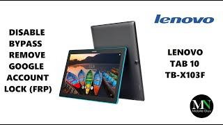 Disable / Bypass / Remove Google Account Lock FRP on Lenovo Tab 10 TB-X103F!