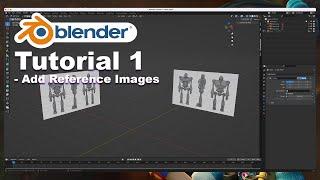 Blender Tutorial: 1 - Adding Reference Images