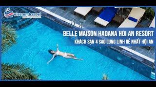 Belle Maison Hadana Hoi An Resort & Spa – Khách Sạn 4 Sao Lung Linh Rẻ Nhất Hội An