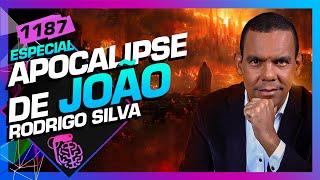 O APOCALIPSE DE JOÃO: RODRIGO SILVA - Inteligência Ltda. Podcast #1187