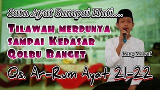 Tilawah merdu QS Arrum:21-22 Kang Makrup