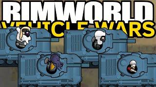 Everyone Gets a Tank! | Rimworld: Vehicle Wars #5