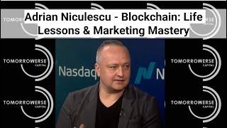 Adrian Niculescu - Blockchain: Life Lessons & Marketing Mastery