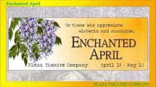 ENCHANTED APRIL at Plaza Theatre Company