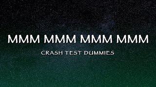 Crash Test Dummies - Mmm Mmm Mmm Mmm (Lyrics)