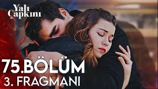 Yalı Çapkını 75. Bölüm 3. Fragmanı | Sensiz yaşayamam Seyran!