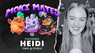 MOKI MATES | S1E3: Heidi (CMO, Pixels)