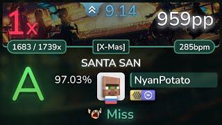 [9.1⭐] NyanPotato | MOMOIRO CLOVER Z - SANTA SAN [X-Mas] +HDDT 97.03% (959pp 1) - osu!