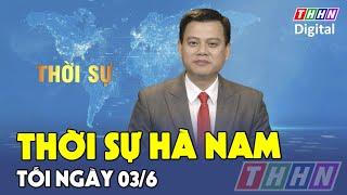 Thời sự Hà Nam tối 03.6.2025 | Hà Nam TV