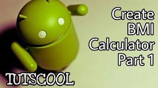 Create BMI Calculator Application in Android Studio Part 1