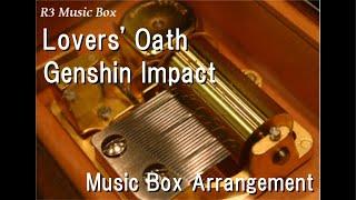 Lovers' Oath/Genshin Impact [Music Box]