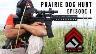 Prairie Dog Hunt With Spur Outfitters | Episode 1