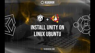 How To Install Unity On Linux Ubuntu | NeuronVM