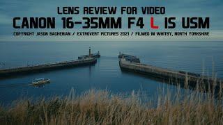 Lens Review For Video: Canon EF 16-35mm F/4 L IS USM