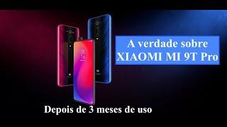 A verdade sobre o XIAOMI MI 9T Pro - MI9T Pro depois de 3 meses de uso - O que não te contaram