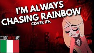 I'm always chasing rainbows - ITALIAN VERSION (HAZBIN HOTEL Pilot)
