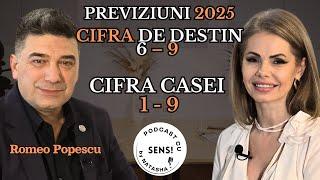 PREVIZIUNI 2025 CIFRA DE DESTIN 6 – 9 | CIFRA CASEI | ROMEO POPESCU | PODCAST CU SENS BY NATASHA #35