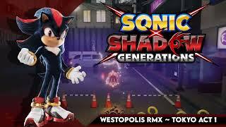 Westopolis (Remix No Intro) ~ Tokyo Act 1 || Sonic x Shadow Generations [Ripped]