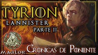 ️ Historia COMPLETA de Tyrion Lannister  (Parte II) | Crónicas de Poniente