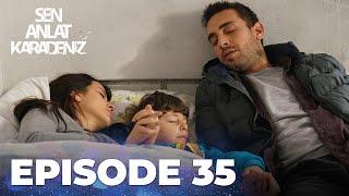 Sen Anlat Karadeniz | Lifeline - Episode 35