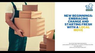 New Beginnings: Embracing Change And Starting Fresh With A Local Move | Flat Fee Movers Sarasota