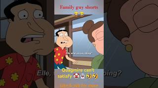 wait for the end --Quagmire can't satisfy her   #FunnyAF #Shorts#viralshorts