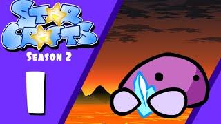 StarCrafts Season 2 Episode 1 GL HF