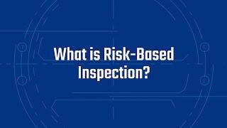 What is Risk-Based Inspection?