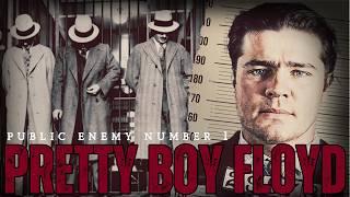 PRETTY BOY FLOYD - The Ruthless Robin Hood Bank Robber of the 1930s | Full Documentary