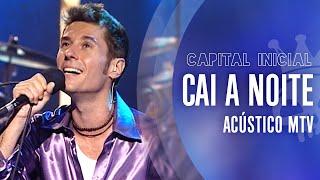 CAPITAL INICIAL | CAI A NOITE - ACÚSTICO MTV