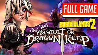 Borderlands 2: Tiny Tina's Assault on Dragon Keep DLC | Full Game No Commentary