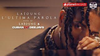 LAÏOUNG  - L'Ultima Parola (Prod. by Laïoung  Cuban Deejays) [Official Video]