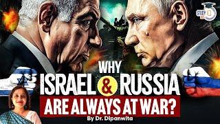 Why Israel & Russia Are Often in Conflict | Story Behind Their Tense Relationship | UPSC | StudyIQ